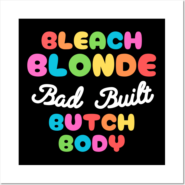 Beach Blonde Bad Built Butch Body Funny Saying Posters and Art